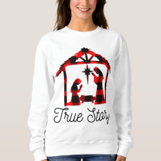 True Story Christmas Manger Nativity Scene Buffalo Sweatshirt