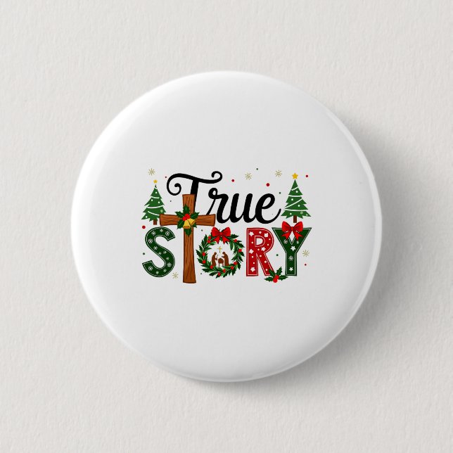 True Story Christmas Nativity Scene Jesus Christia Button (Front)