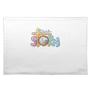 True Story Cross Jesus Easter Day Christians He is Cloth Placemat