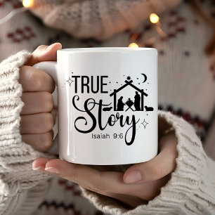 True Story Isaiah 9:6 Religious Christmas Coffee Mug