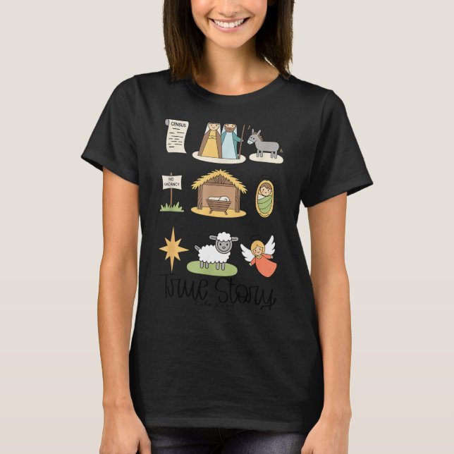 True Story Jesus Nativity Christian Christmas  T-Shirt (Front)
