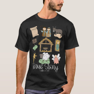 True Story Nativity Christmas Baby God Jesus Chris T-Shirt