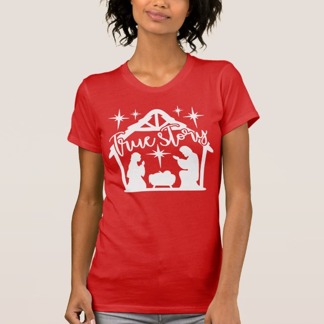 True Story Nativity Christmas T-Shirt (Front)
