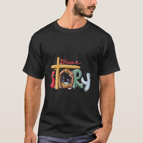 True Story Nativity Jesus Christian T_Shirt