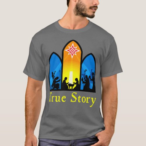 True Story Nativity T_Shirt