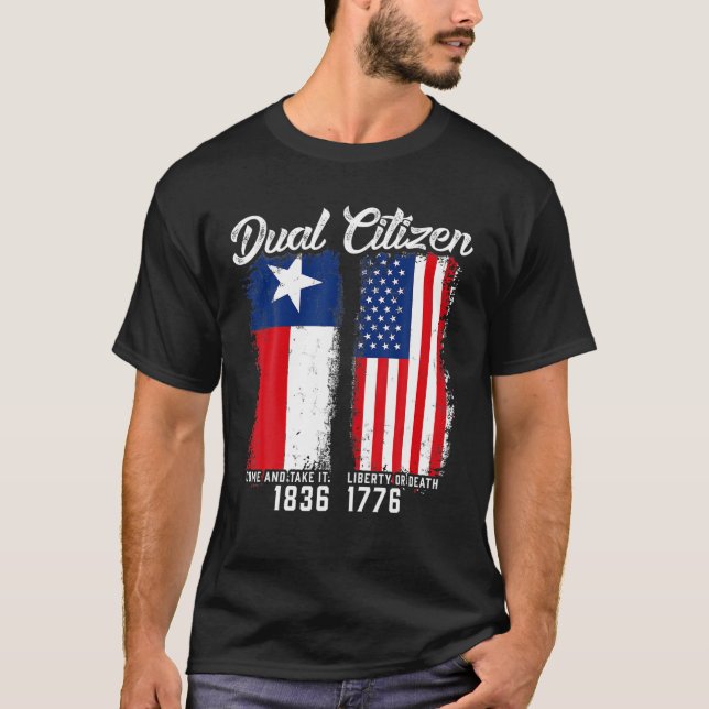 True Texan Dual Citizen Love Texas And America T-Shirt (Front)