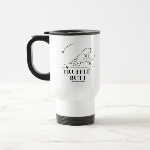 Truffle Butt _ Tall  Skinny Dog Travel Mug