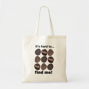 Truffle Fungi Mushroom It's Hard To Find Me Funny  Tote Bag