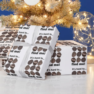 Truffle Fungi Mushroom It's Hard To Find Me Funny Wrapping Paper