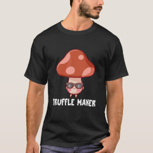 Truffle Maker Fungi Mushroom Pun Costume Joke Dad T-Shirt