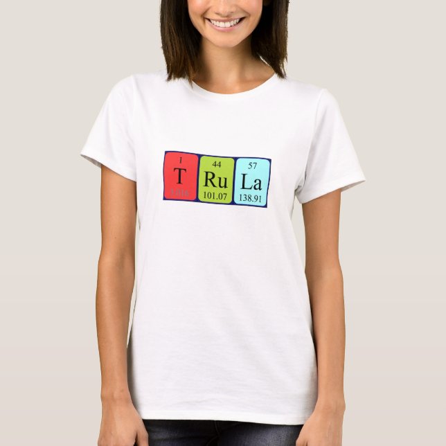 Trula periodic table name shirt (Front)