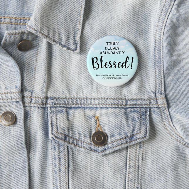 Truly Deeply Abundantly Blessed Church Button (In Situ)