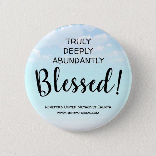 Truly Deeply Abundantly Blessed Church Button