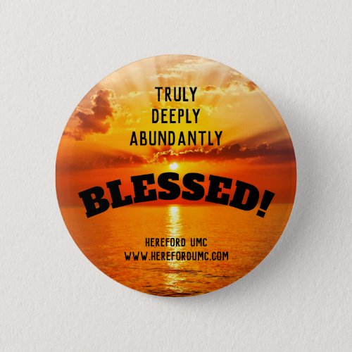 Truly Deeply Abundantly Blessed Sunrise Church Pinback Button