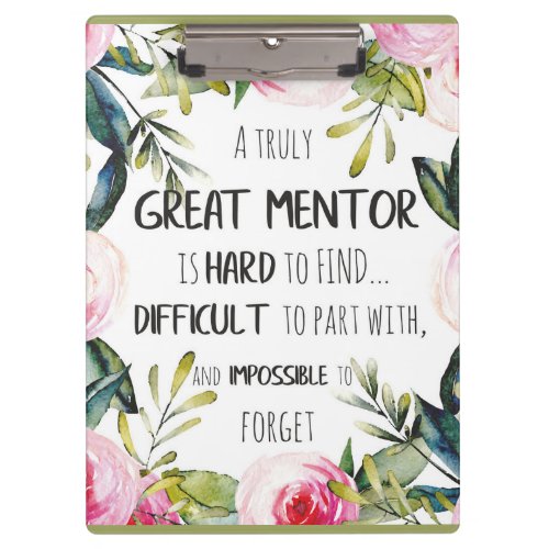 Truly Great mentor Gift Mentor Appreciation Quote Clipboard