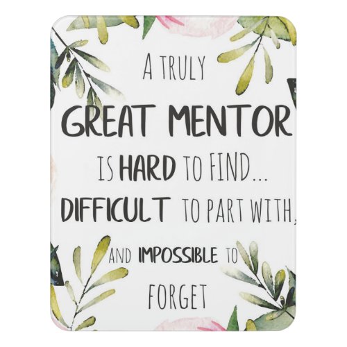 Truly Great mentor Gift Mentor Appreciation Quote Door Sign