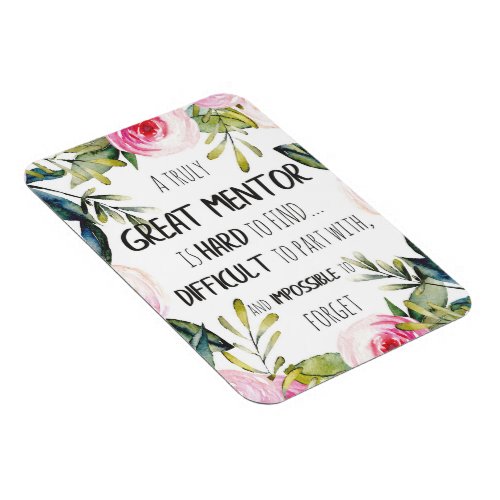 Truly Great mentor Gift Mentor Appreciation Quote Magnet