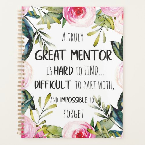 Truly Great mentor Gift Mentor Appreciation Quote Planner
