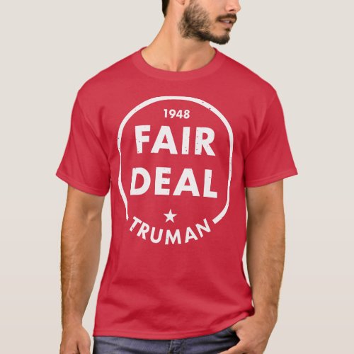 Truman 1948 Fair Deal White T_Shirt