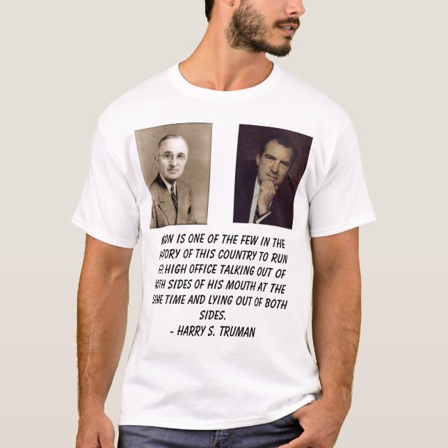 truman, Nixon, Richard, Nixon is one of the few... T-Shirt (Front)