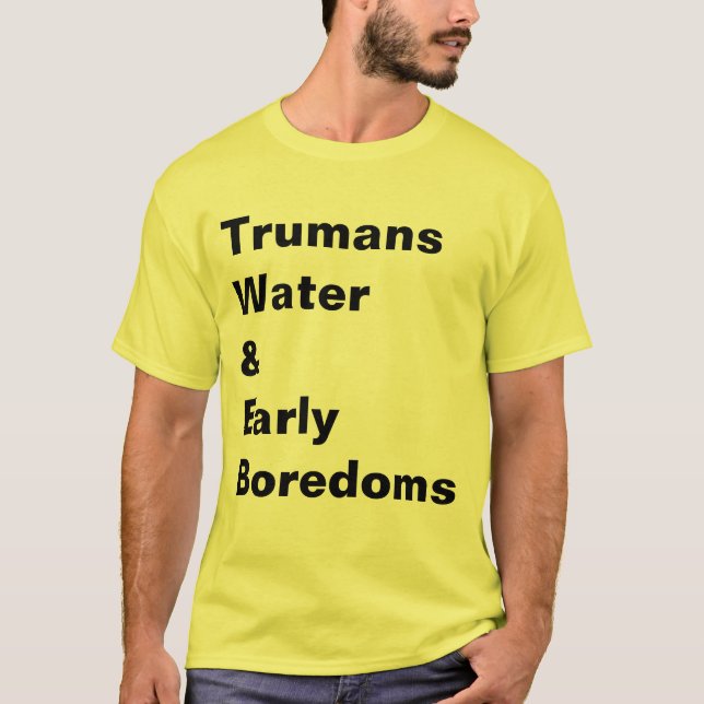 TRUMANS WATER & EARLY BOREDOMS T-Shirt (Front)