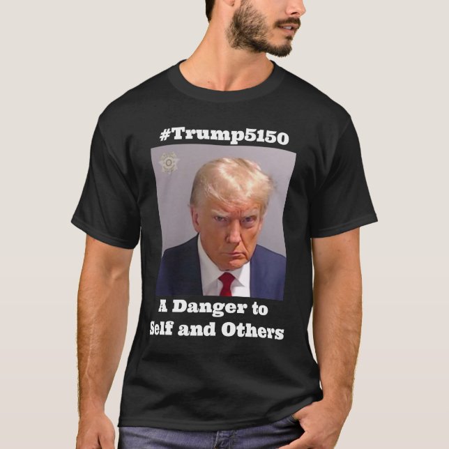 #Trump5150 (edit text) T-Shirt (Front)