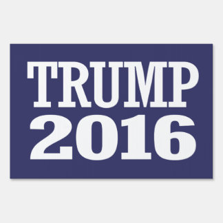 TRUMP 2016 YARD SIGN