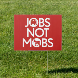 Trump 2020 - Jobs Not Mobs Sign