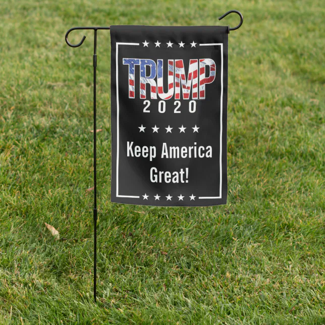 Trump 2020 Keep America Great Garden Flag Sign | Zazzle