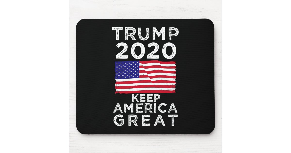 Trump 2020 Keep America Great President Donald Make America Great  Mouse Pad