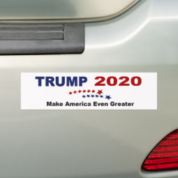 TRUMP 2020 Make America Even Greater Bumper Sticker | Zazzle