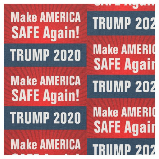 Trump 2020 Make America SAFE Again Fabric