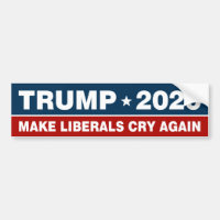 Trump 2020 Make Liberals Cry Again Bumper Sticker