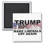 Trump 2020 Make Liberals Cry Again Magnet