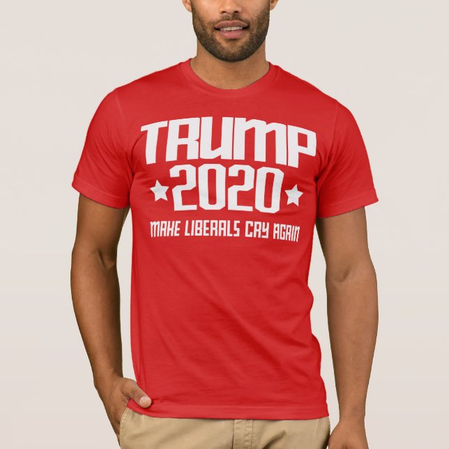 Trump 2020- Make Liberals Cry Again T-Shirt (Front)