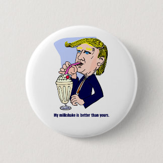 Trump 2020 - My milkshake is better than yours Pinback Button