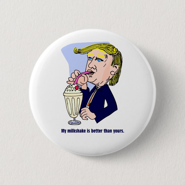 Trump 2020 - My milkshake is better than yours Pinback Button (Front)