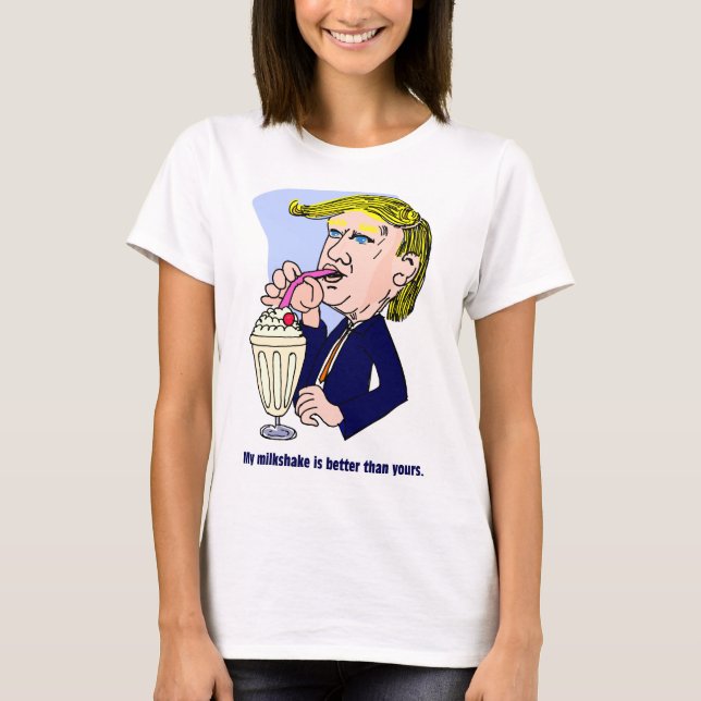 Trump 2020 - My milkshake is better than yours T-Shirt (Front)