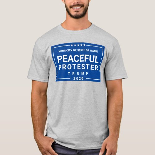 Trump 2020 Peaceful Protester Blue Custom T_Shirt