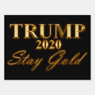 TRUMP 2020 - Stay Gold Sign