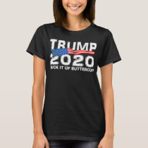 TRUMP 2020 Suck It Up Buttercup T-Shirt TRUMP 2020 Suck It Up Buttercup T-Shirt