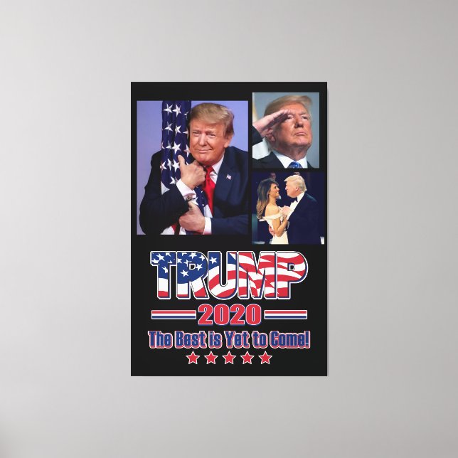 Trump 2020 The Best is Yet to Come Canvas Print (Front)