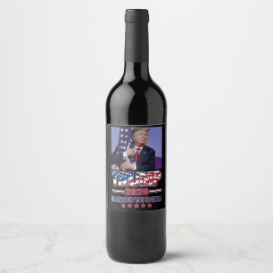 Trump 2020 The Best is Yet to come Wine Label