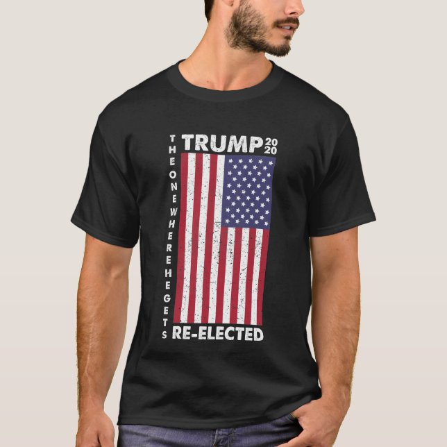Trump 2020 The one Where He Gets Re-elected T-Shirt (Front)