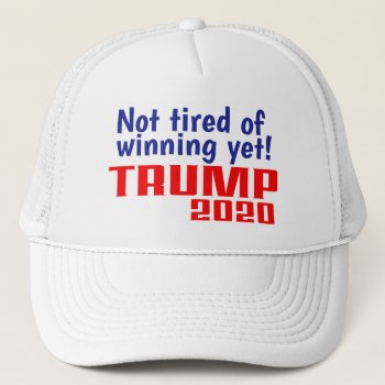 Trump 2020 - Tired Of Winning Hat by DIYprintshop at Zazzle