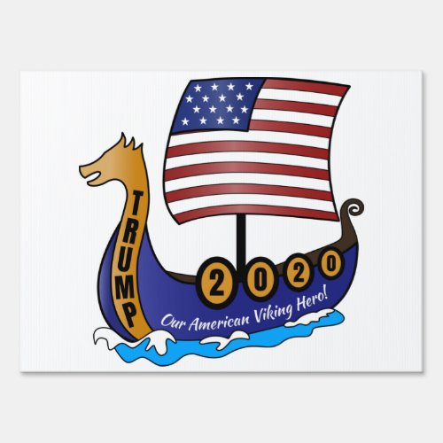Trump 2020 Viking Ship Logo Sign