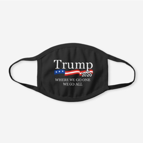 Trump 2020 Where We Go One We Go All Black Cotton Face Mask