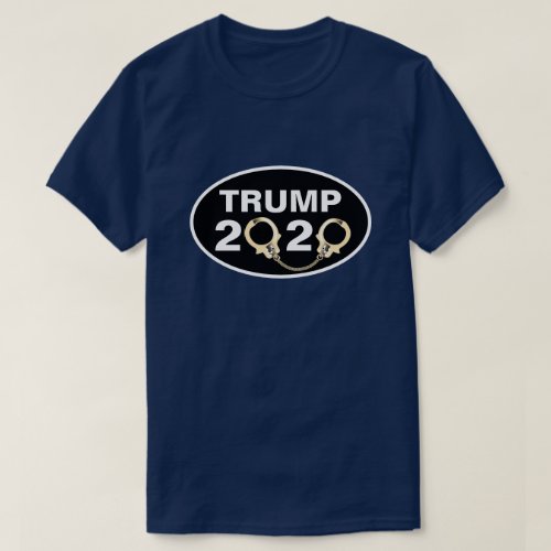 Trump 2020 With Handcuffs T_Shirt
