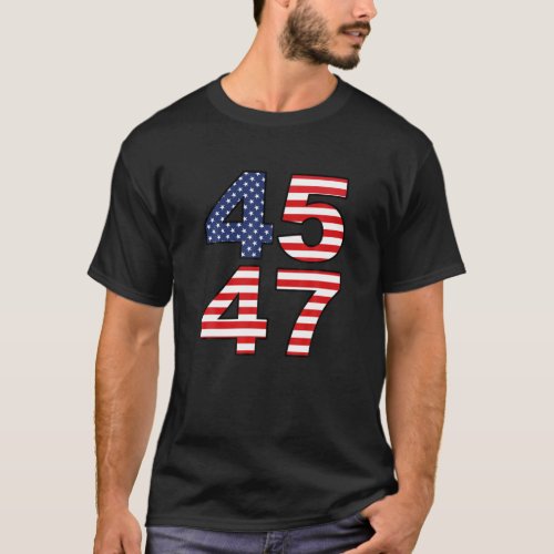 Trump 2024 45 47 American Flag USA America 4Th Of T_Shirt
