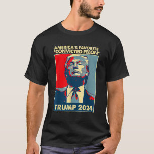 Trump 2024 America s Favorite Convicted Felon Amer T-Shirt